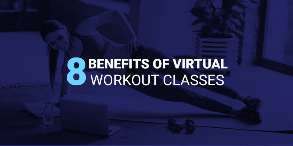 8 benefits of virtual fitness classes