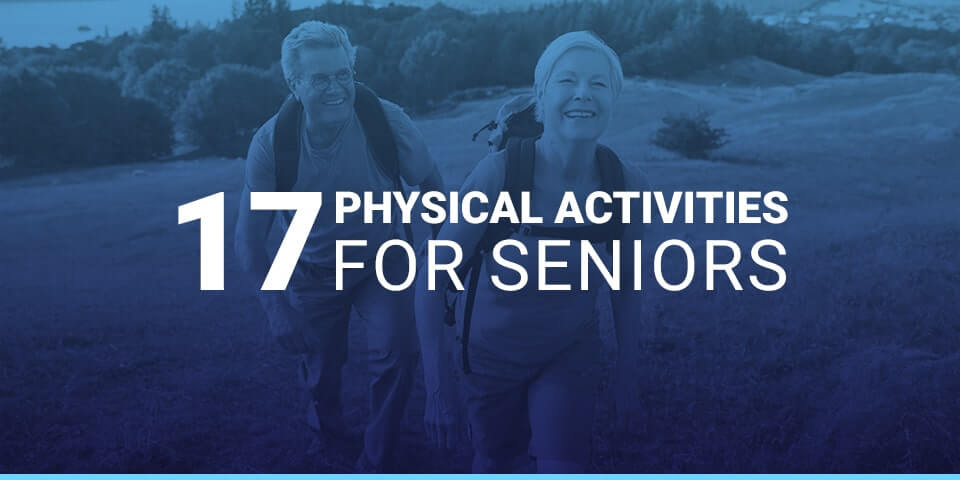 17 Physical Activities For Seniors