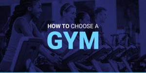 Choosing A Gym | How To Pick A Gym