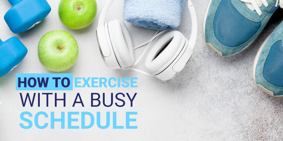 how to exercise with a busy schedule