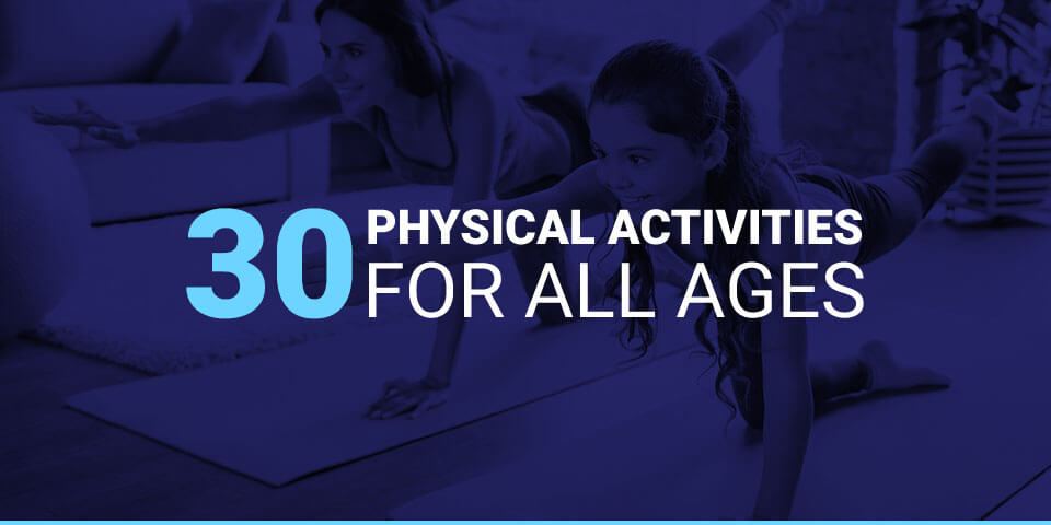 30 physical activities for all ages
