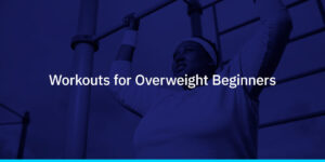 Workouts for Overweight Beginners