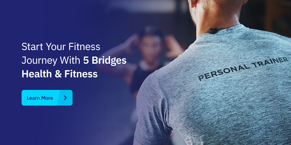 start your fitness journey with 5 Bridges Health & Fitness